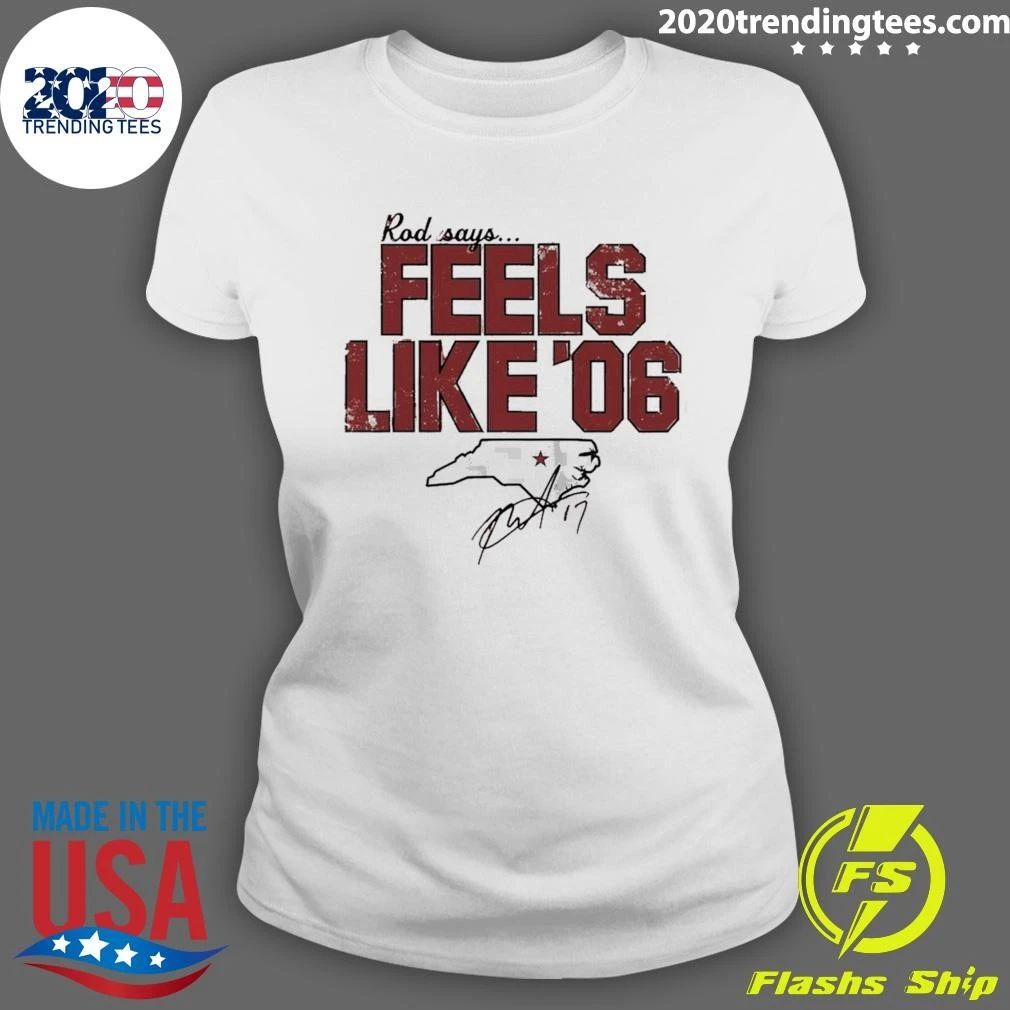 Carolina Hurricanes Hockey Apparel Rod Says Feels Like ’06 Signature State Shirt