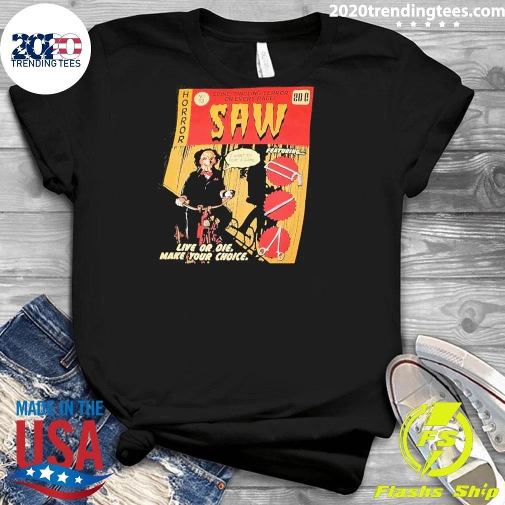 Saw Billy The Puppet I Want To Play A Game Live Or Die Make Your Choice Shirt