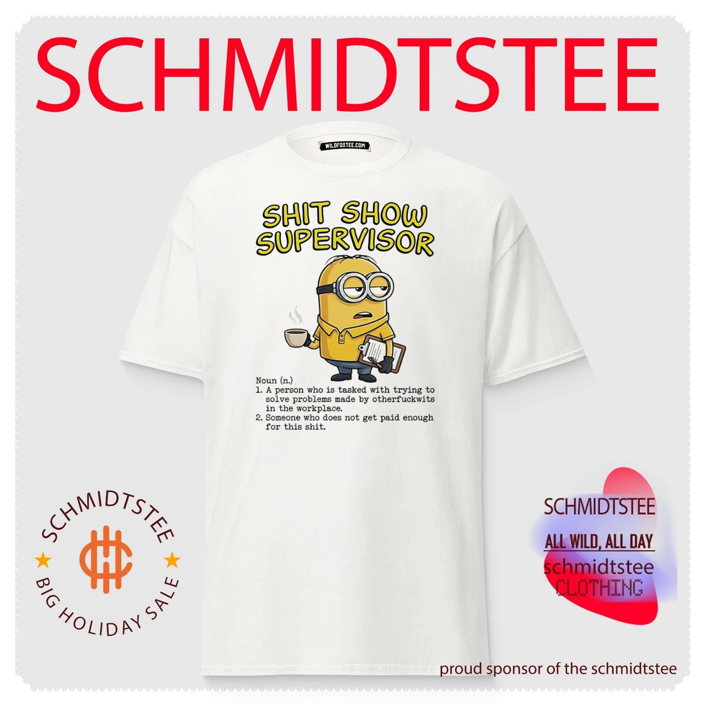 Shit show supervisor noun a person who is tasked with trying to Minion shirt