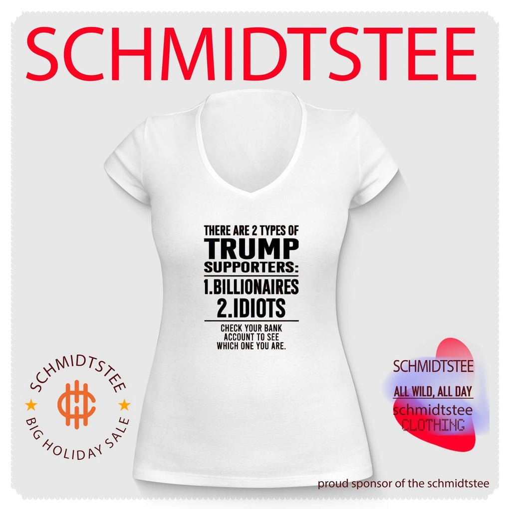 There are 2 types of Trump supporters 1 billionaires 2 idiots shirt