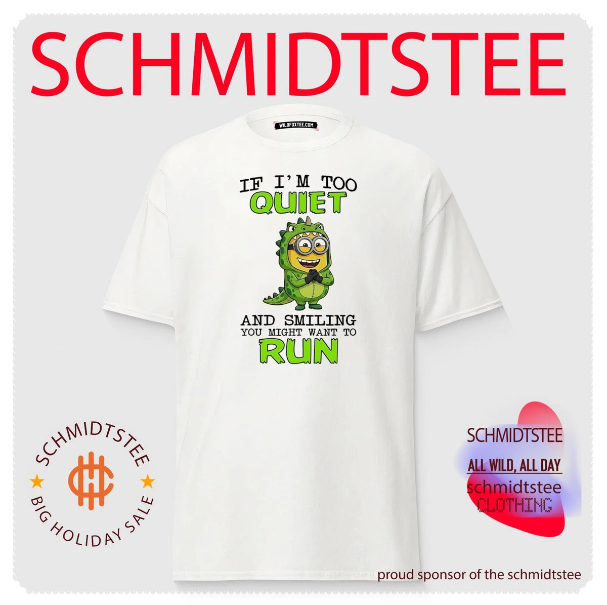 If I’m too quiet and smilling you might want to run Minion shirt