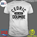 Cedric The Best Doumbe Since 1992 Shirt