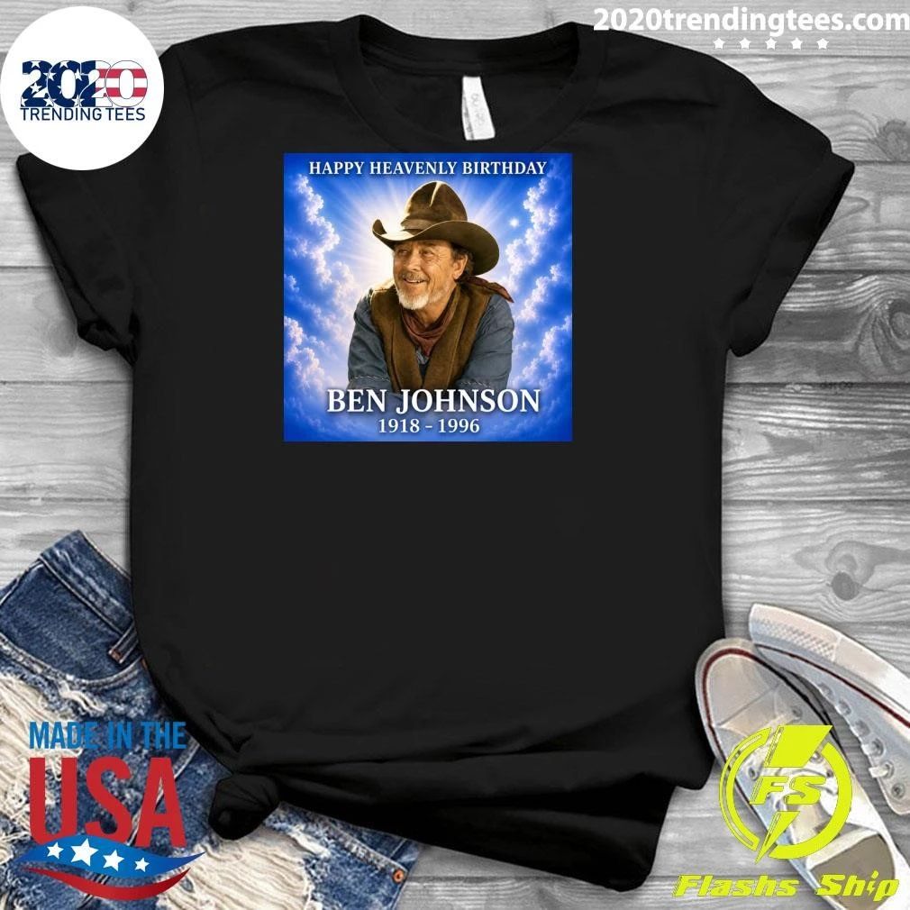 Happy Heavenly Birthday Ben Johnson 1918-1996 Shirt