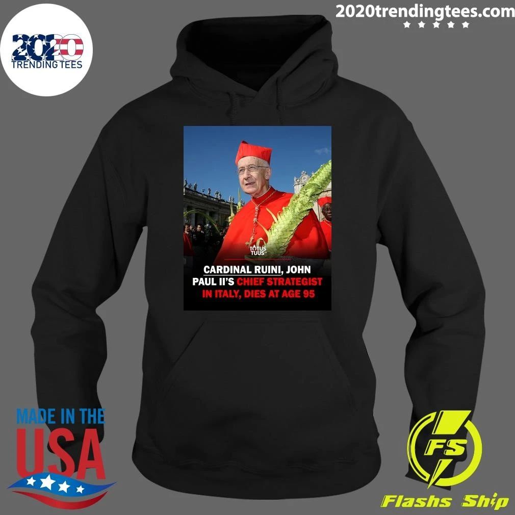 Cardinal Ruini, John Paul Ii’s Chief Strategist In Italy, Dies At Age 95 Shirt