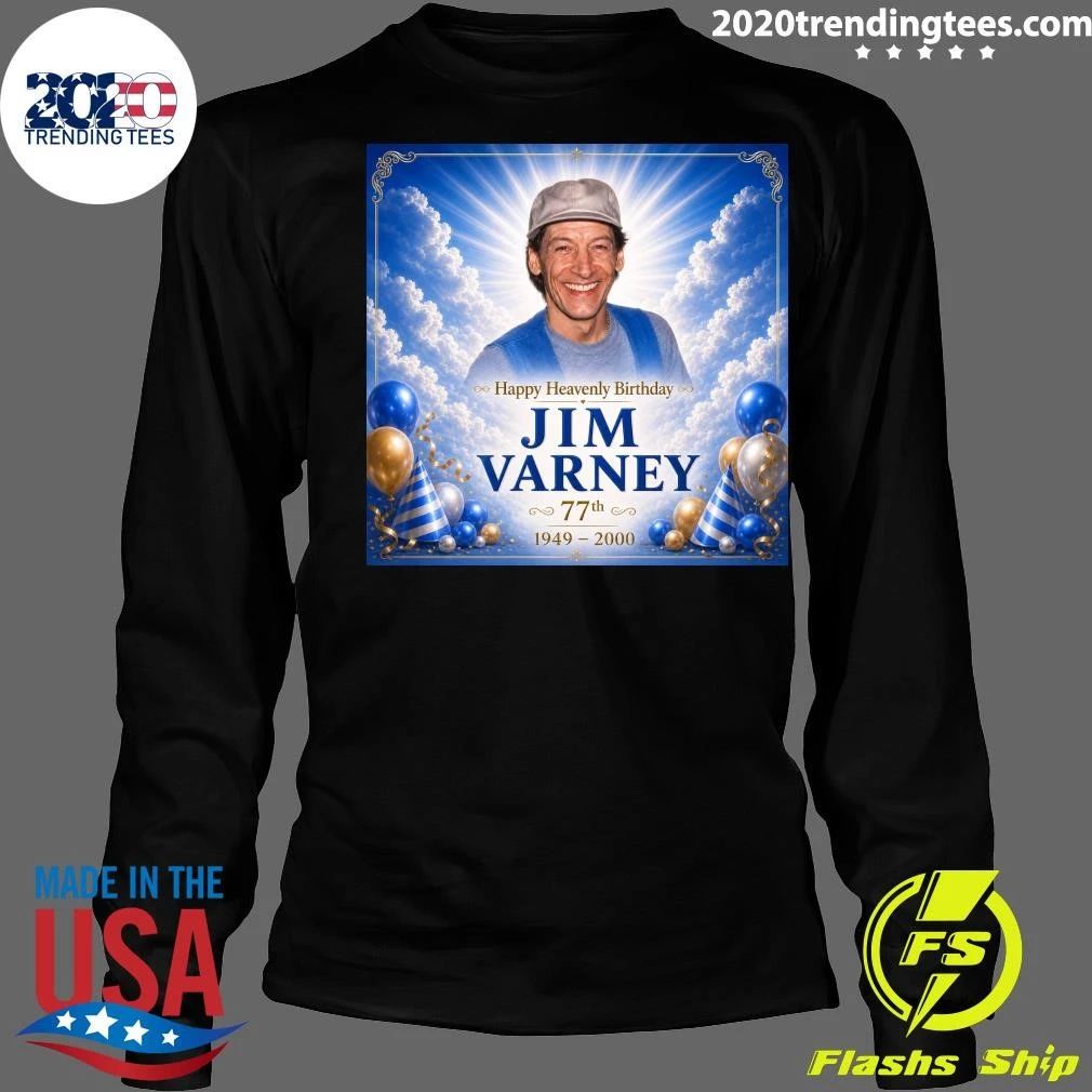 Happy Heavenly Birthday Jim Varney 77th 1949-2000 Shirt