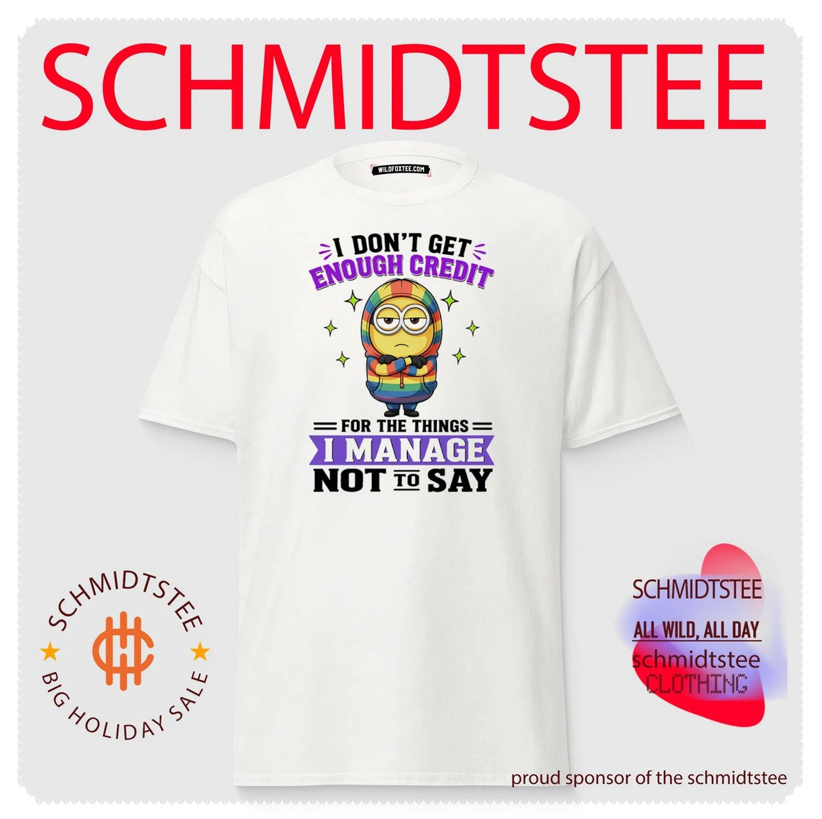 I don’t get enough credit for the things I manage not to say Minion shirt