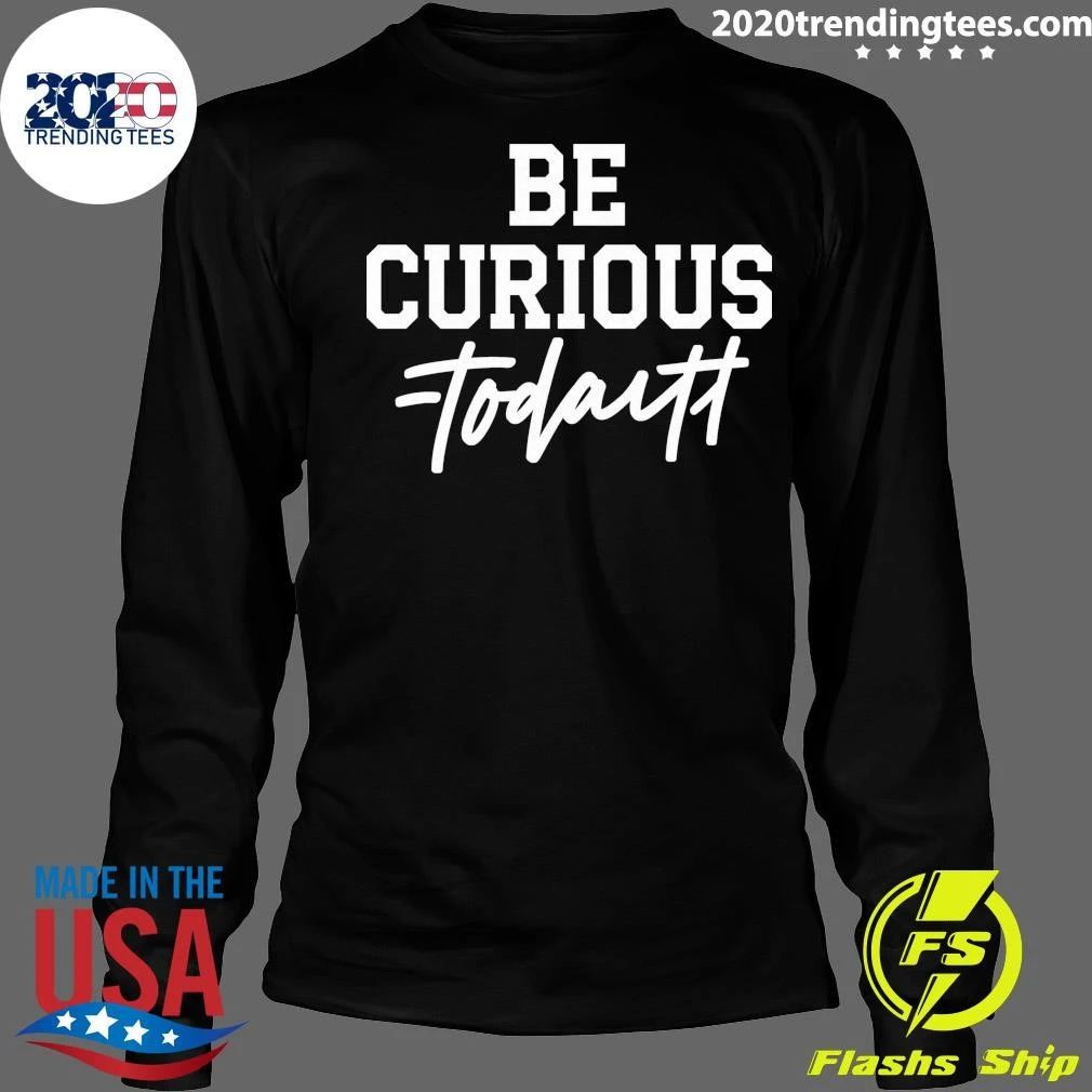 Be Curious Not Judgmental Inspirational Quote Graphic T-Shirt