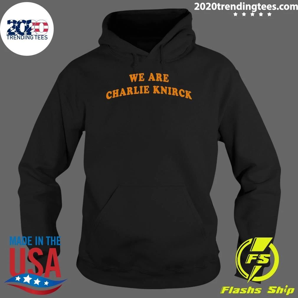 We Are Charlie Knirck Shirt