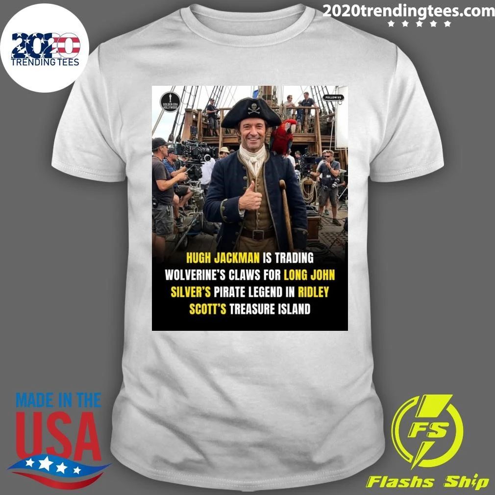 Hugh Jackman Is Trading Wolverine’s Claws For Long John Silver’s Pirate Legend In Ridley Scott’s Treasure Island Shirt