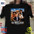 Remembering Eli Wallach 1915–2014 Shirt