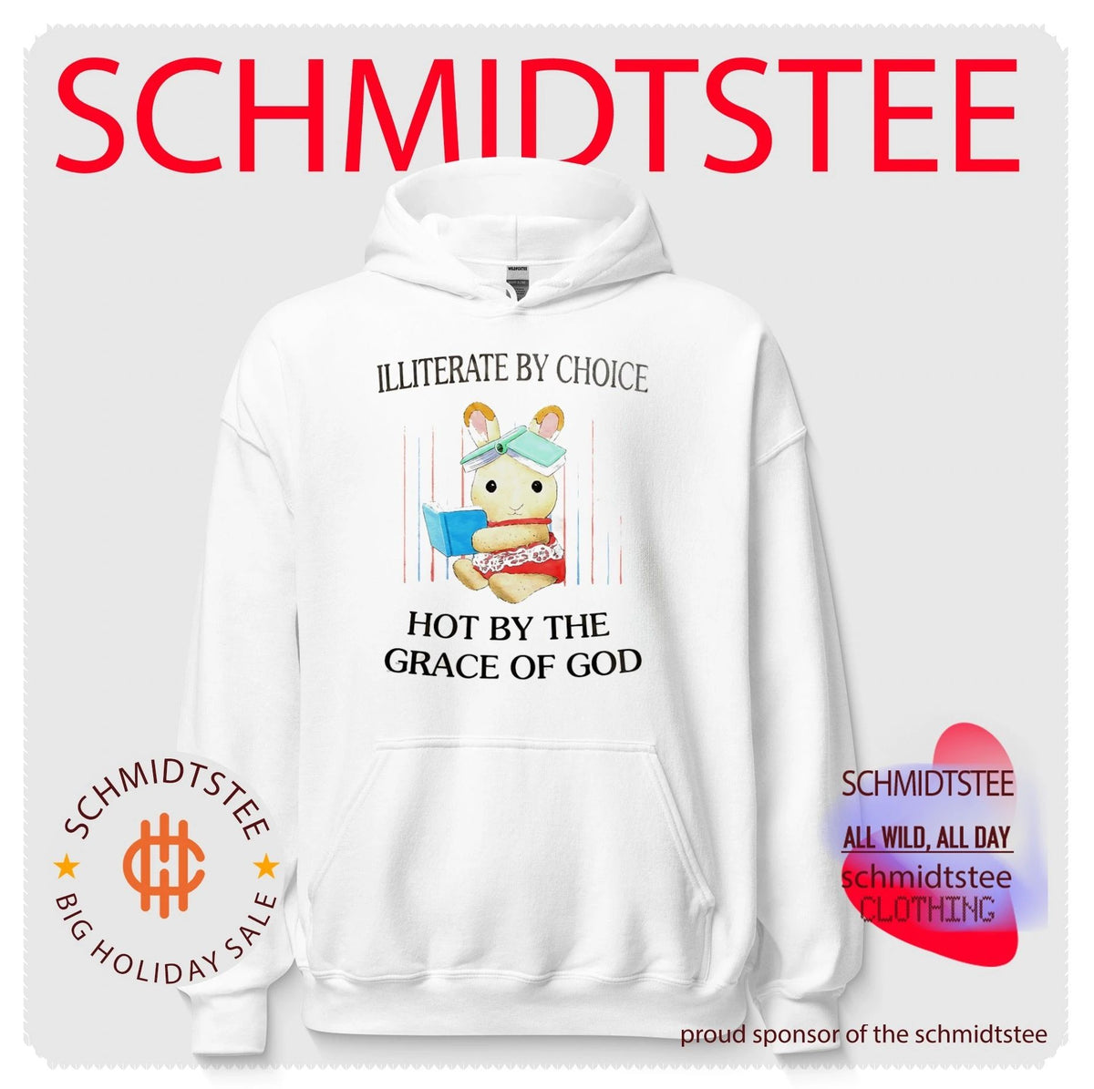 Illiterate by choice hot by the grace of god shirt