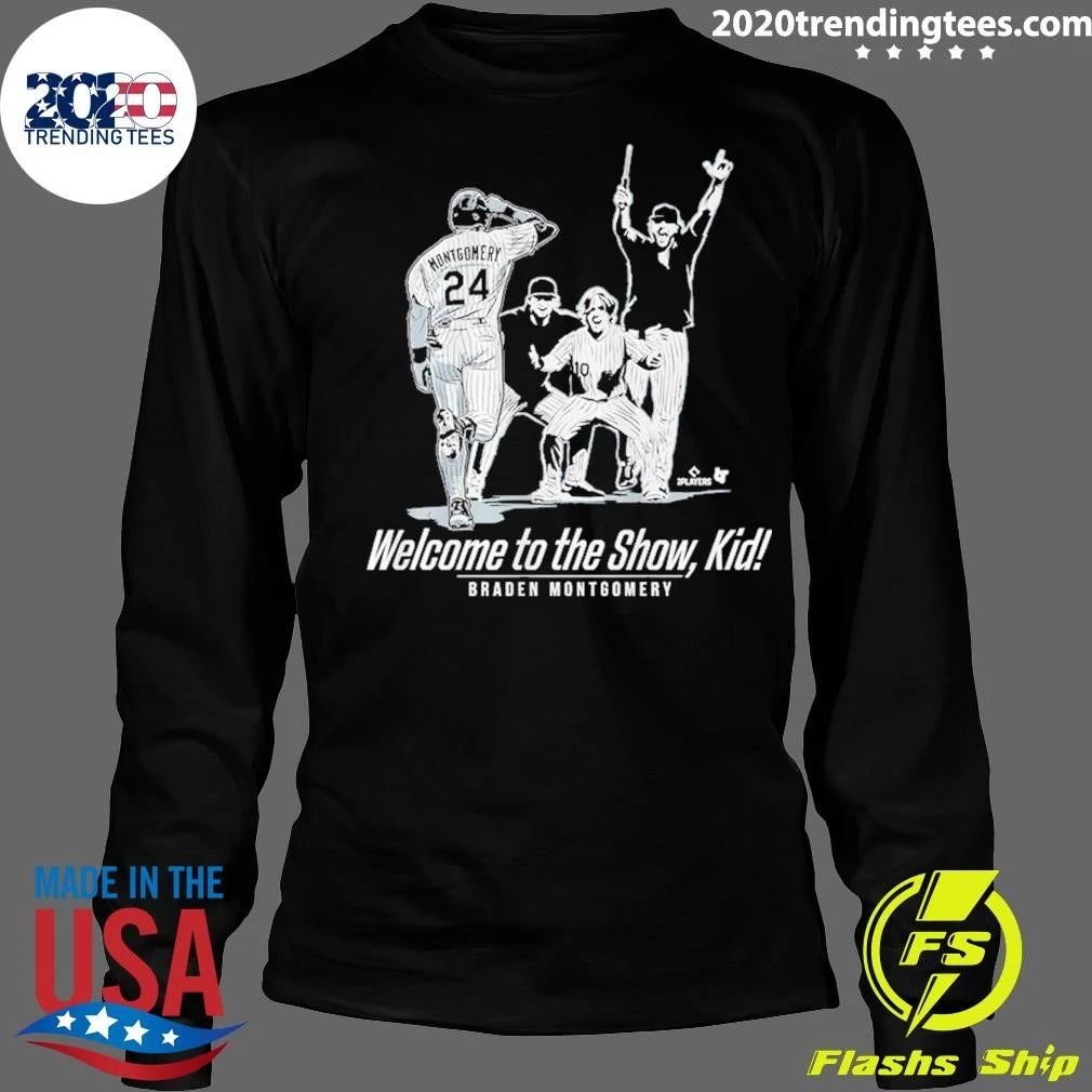 Welcome to the Show, Kid Braden Montgomery Shirt