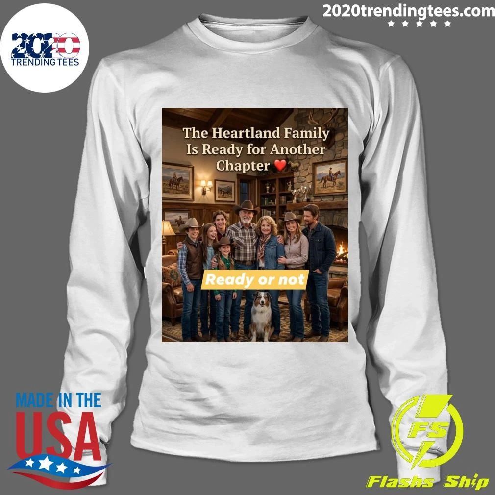 The Heartland Family Is Ready For Another Chapter Ready Or Not Shirt
