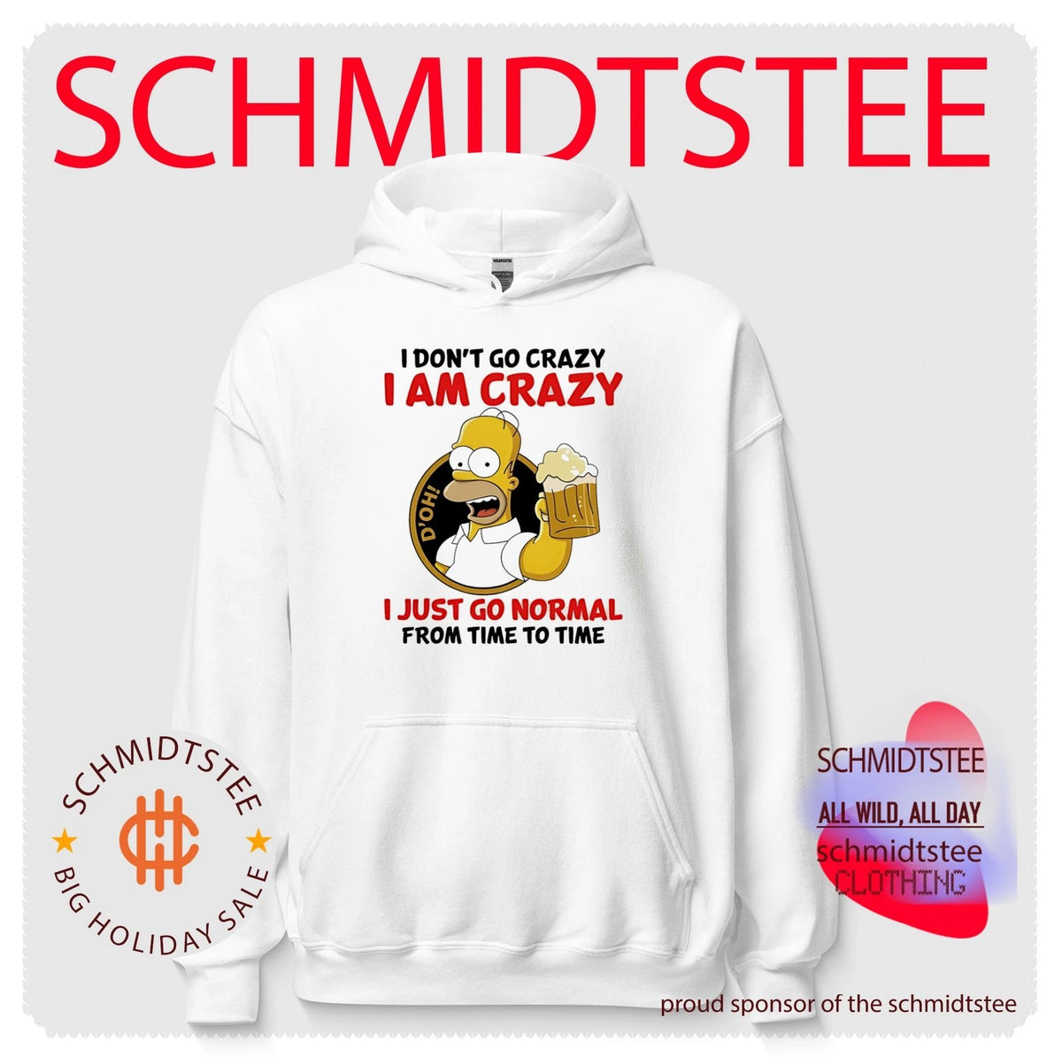 I don’t go crazy I am crazy I just go normal from time to time Simpson shirt