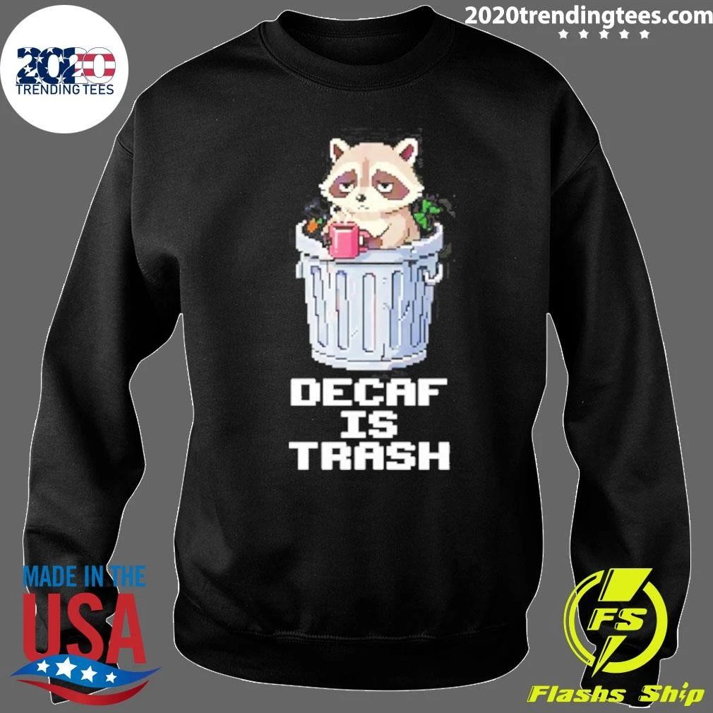 Raccoon Decaf Is Trash Shirt