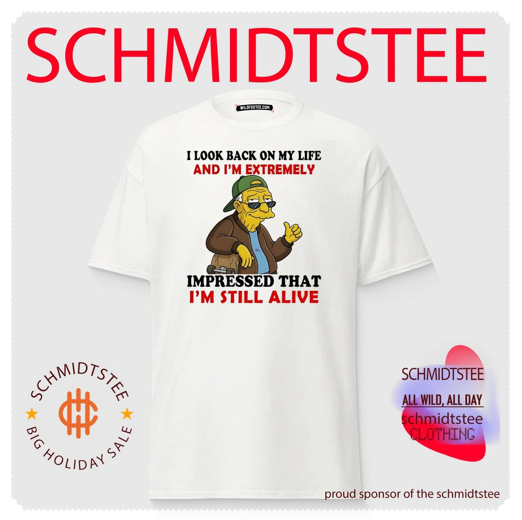 I look back on my life and I’m extremely impressed that I’m still alive Hans Moleman shirt
