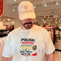 Polish woman sweet but don’t mess with me poland shirt