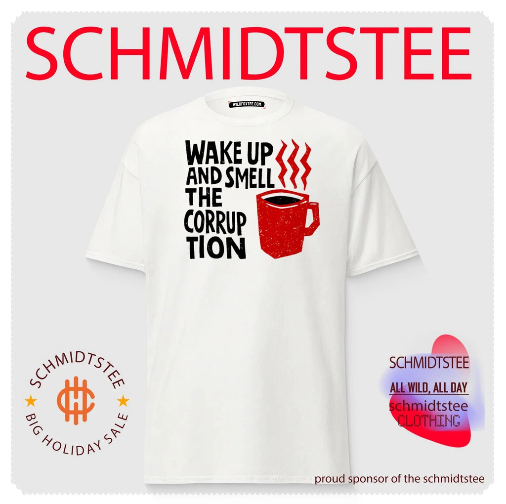 Wake up and smell the corruption graphic shirt
