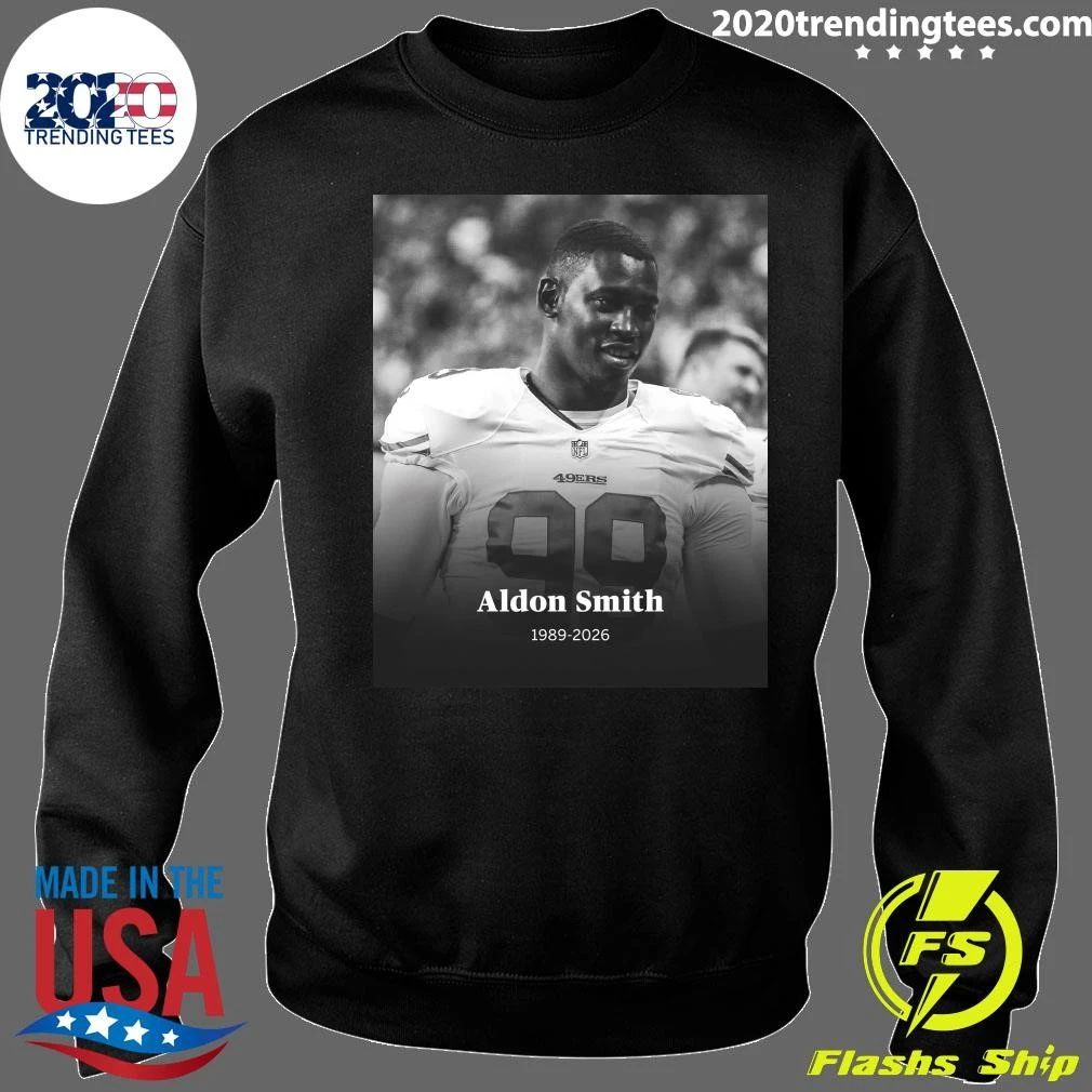 Sadly Former 49ers Player Aldon Smith Has Passed Away At The Age Of 36 Rip Shirt