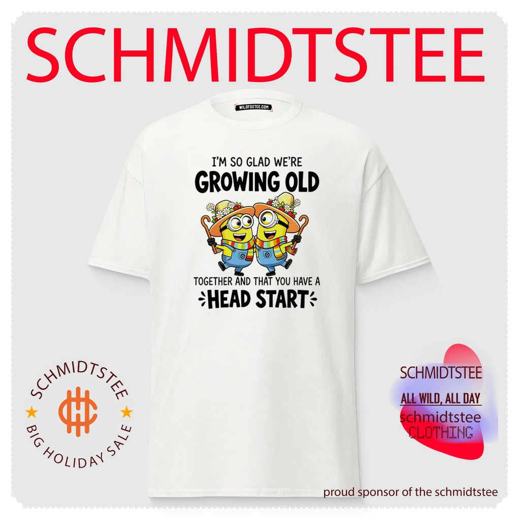 I’m so glab we’re growing old together and that you have a head start Minion shirt