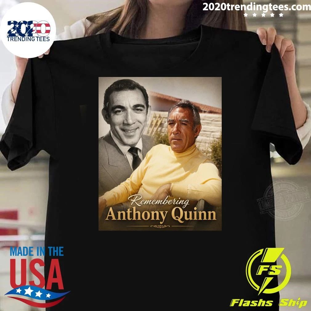 25 Years Later, Anthony Quinn Still Shines and His Legacy Lives On, Remembering Anthony Quinn Shirt