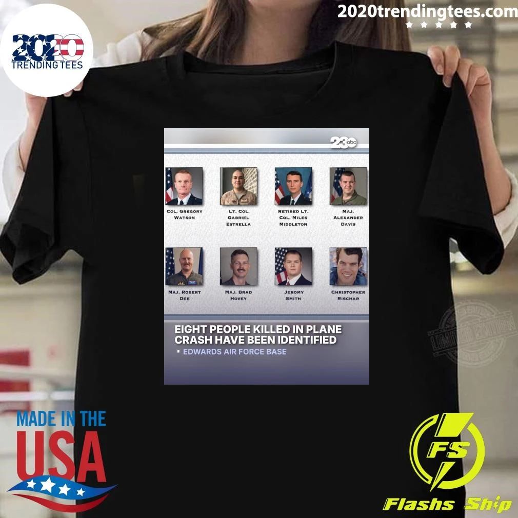 Eight People Killed In Plane Crash Have Been Identified Edwards Air Force Base Shirt