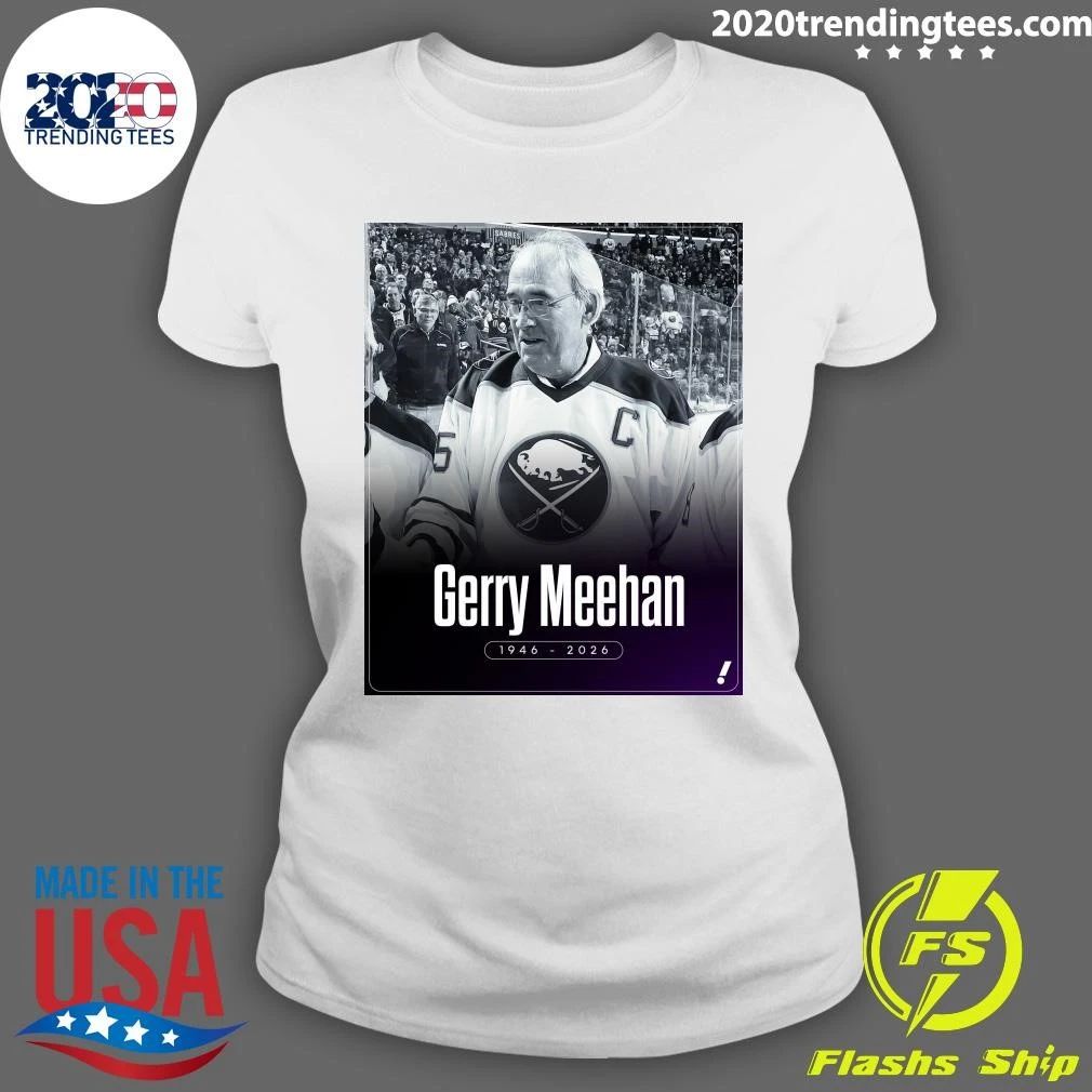 Former Buffalo Sabres Captain And General Manager Gerry Meehan Has Passed Away At Age 79 Shirt