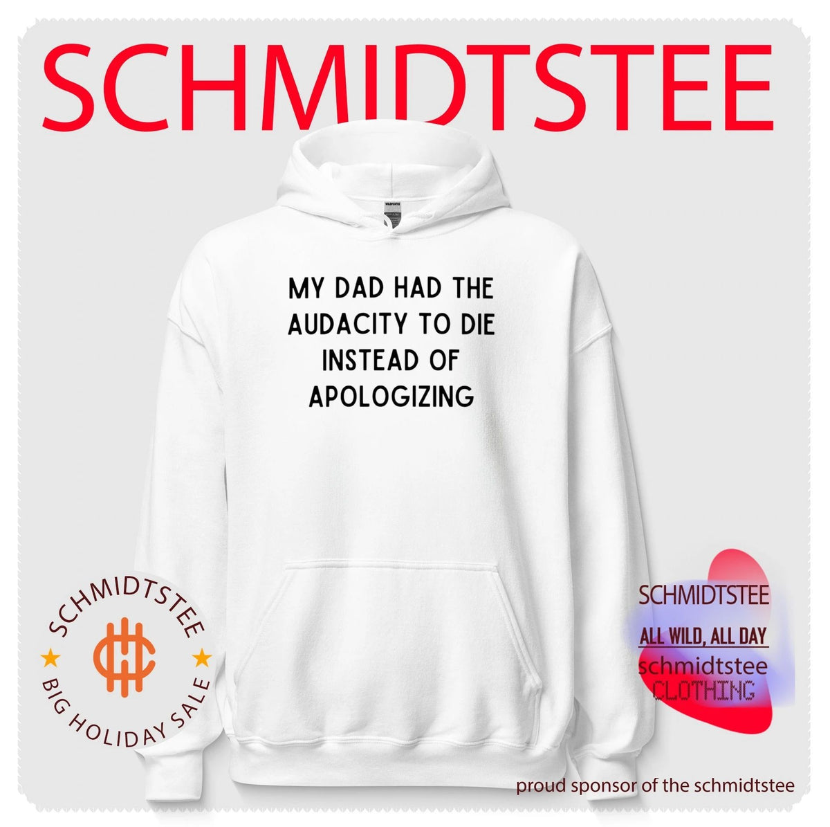 My dad had the audacity to die instead of apologizing shirt