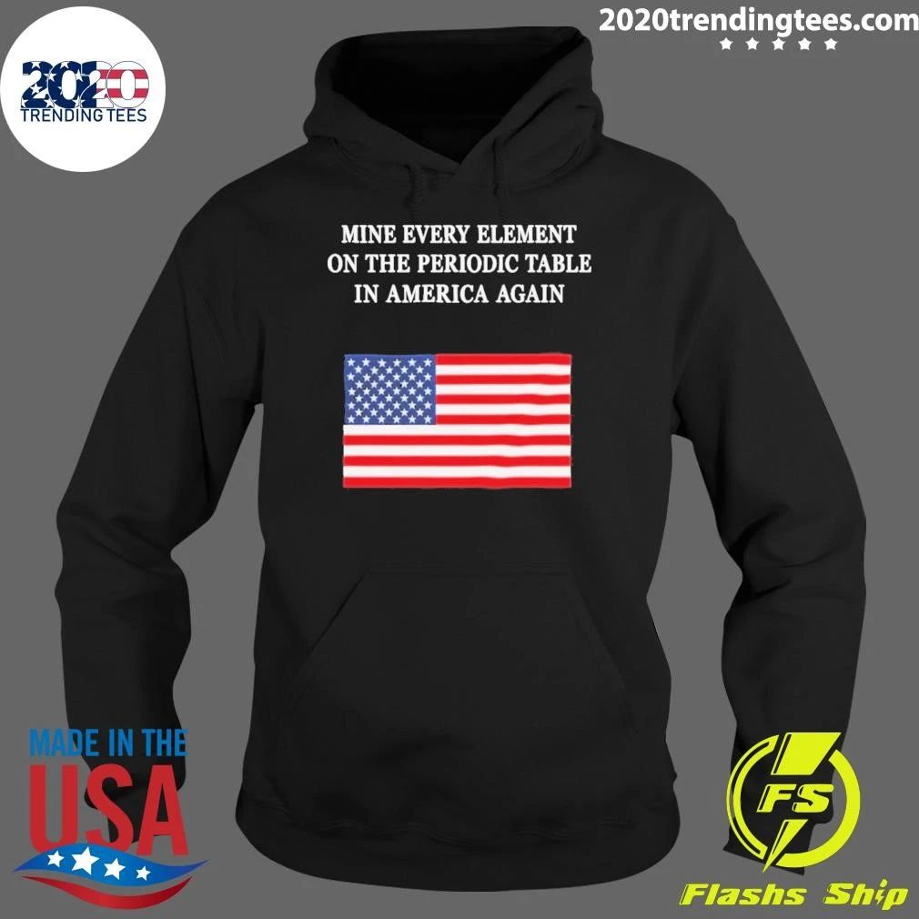 USA Flag Mine Every Element On The Periodic Table In America Again Shirt