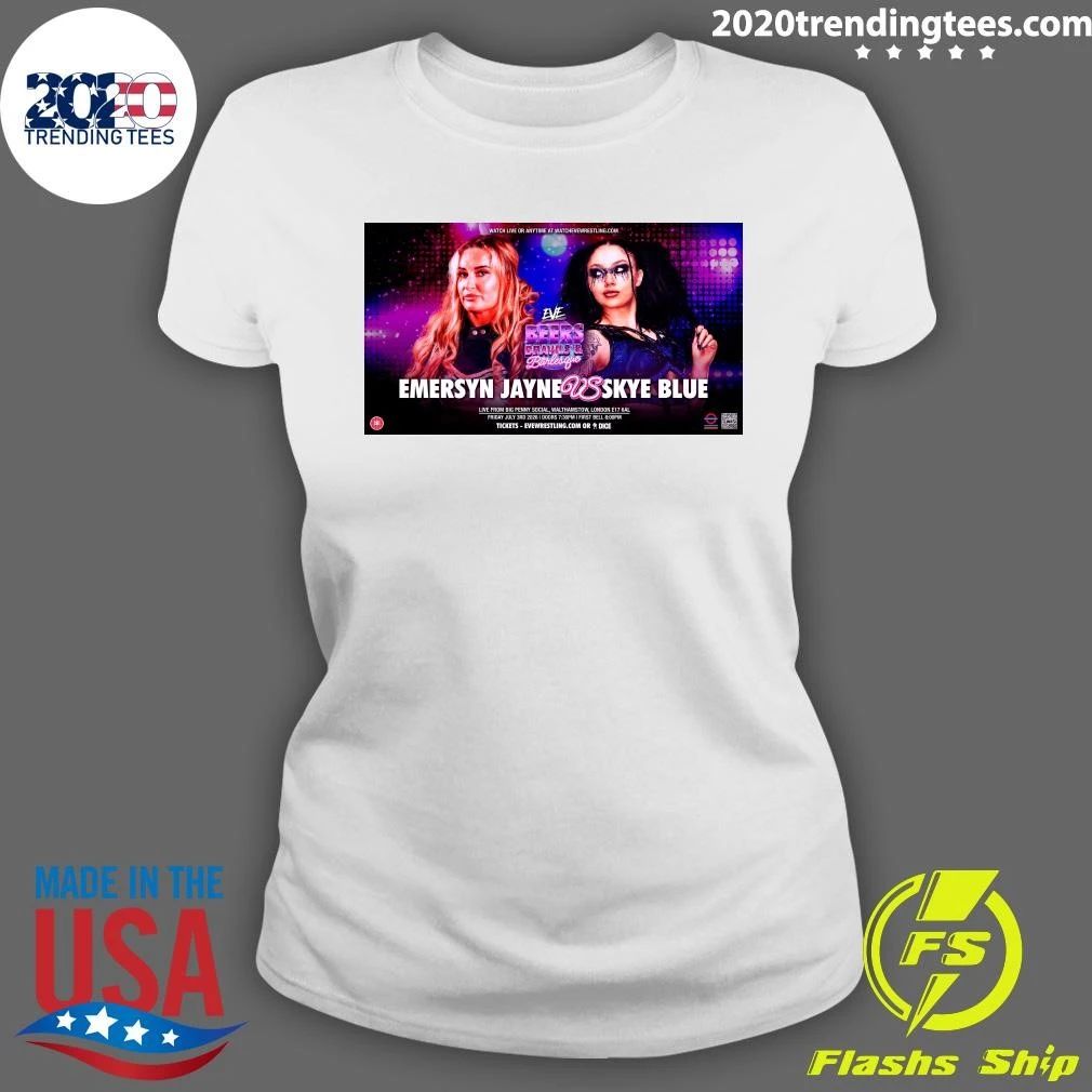 EVE Beers, Brawls & Burlesque Emersyn Jayne Vs Skye Blue July 3rd 2026 Shirt