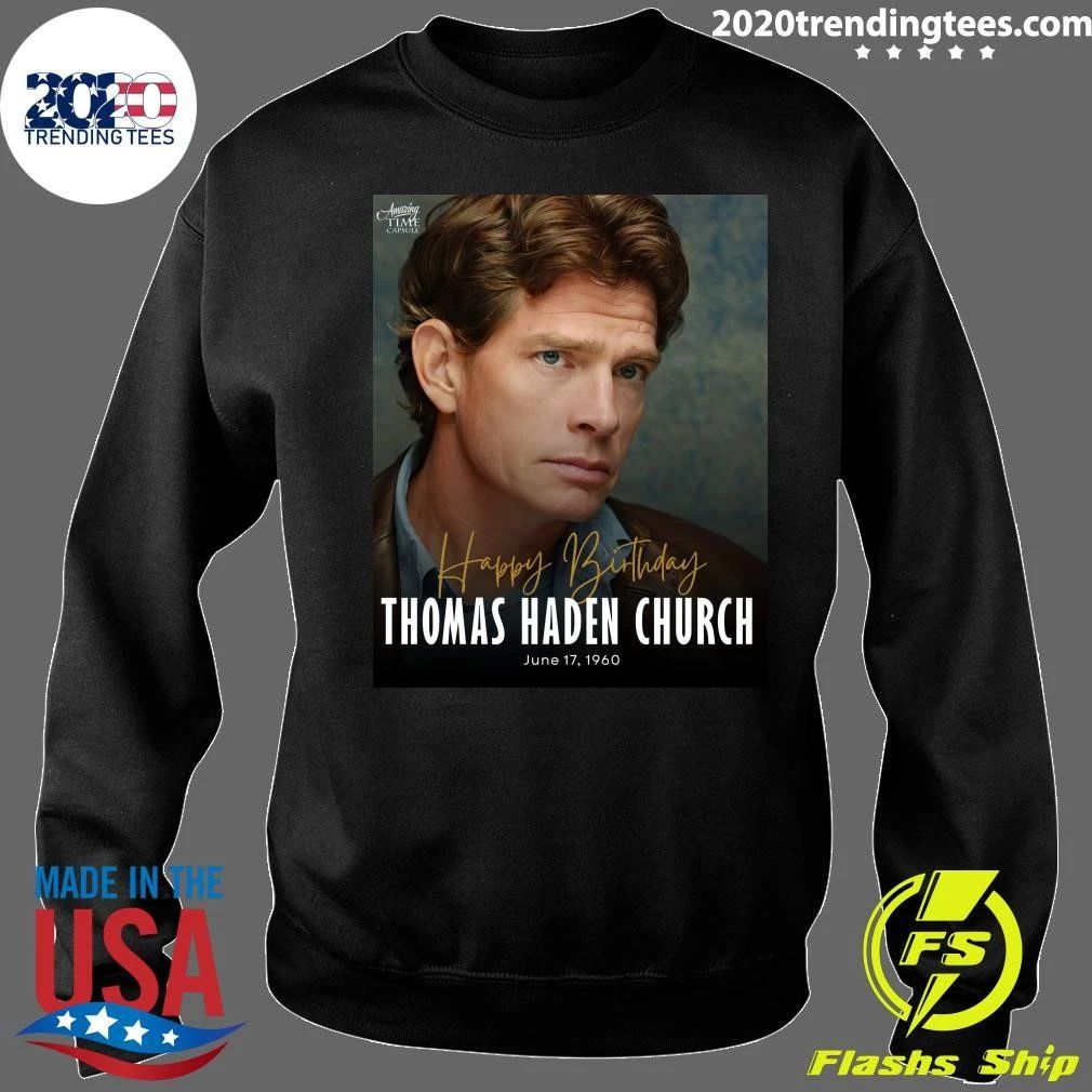Happy 66th Birthday to Thomas Haden Church Shirt