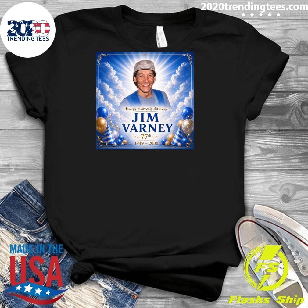 Happy Heavenly Birthday Jim Varney 77th 1949-2000 Shirt