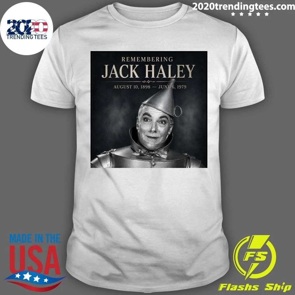 Remembering Jack Haley August 10, 1898 — June 6, 1979 Shirt