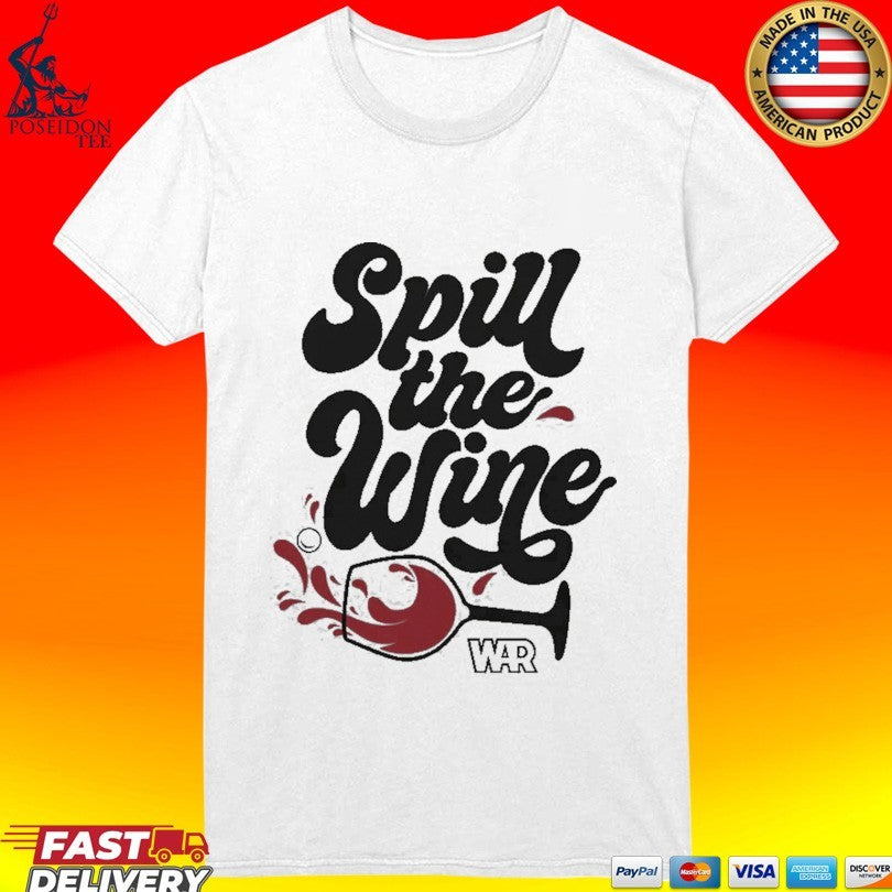 War Spill The Wine T-shirt