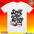 War Spill The Wine T-shirt
