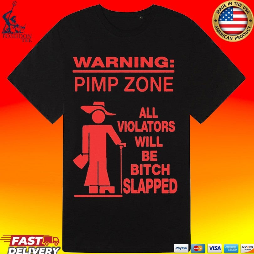 Warning Pimp Zone T All Violators Will Be Bitch Slapped T-shirt