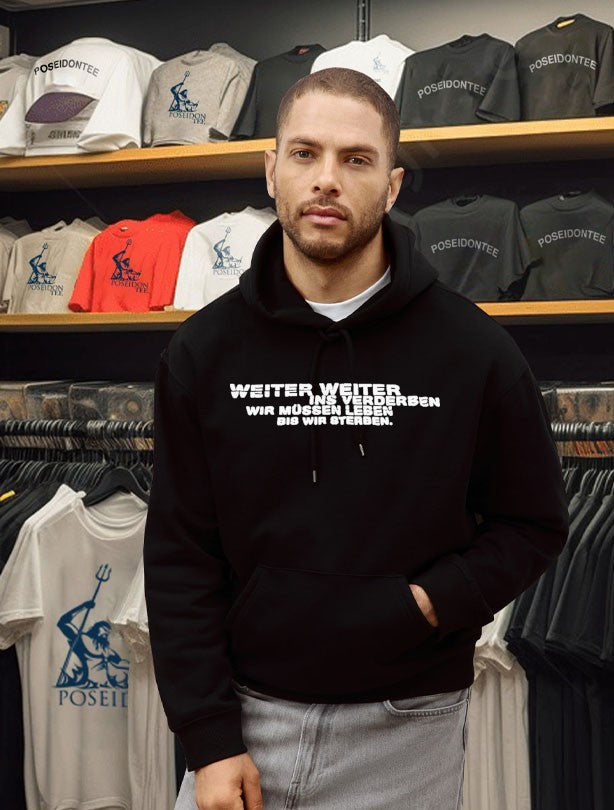 Weiter Weiter Ins Verderben Wir Mussen Leben Bis Wir Sterben T-shirt