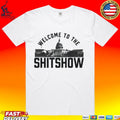 Welcome To The Shitshow T-shirt