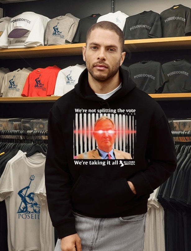 We’re Not Splitting The Vote We’re Taking It All Restore Britain T-shirt