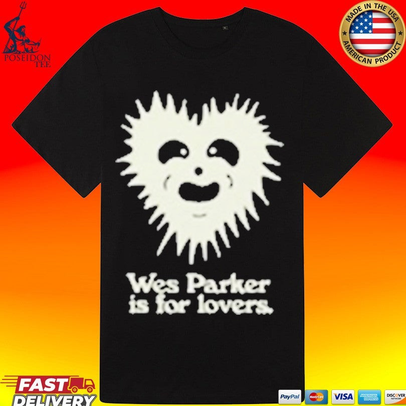 Wes Parker Is For Lovers T-shirt