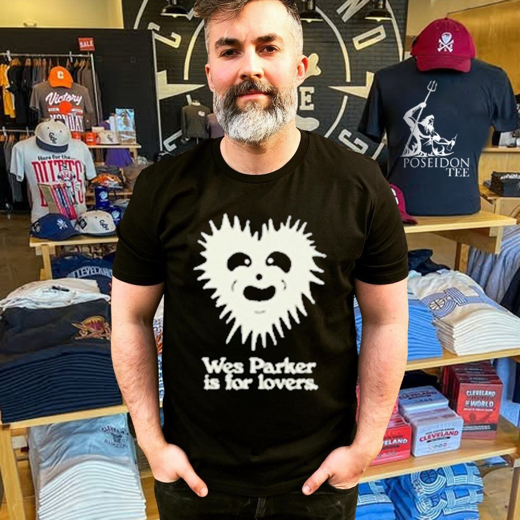 Wes Parker Is For Lovers T-shirt