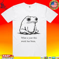 What A Year This Week Has Been Frog T-shirt