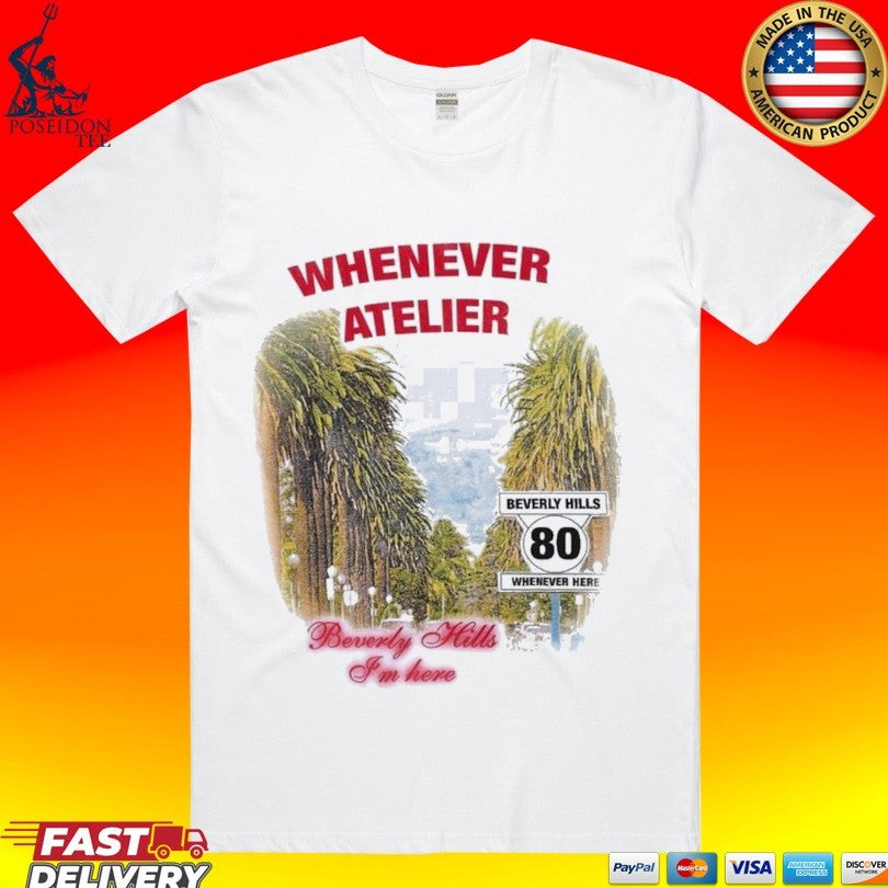 Whenever Atelier Beverly Hills I’m Here T-shirt