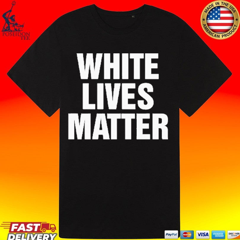 White Lives Matter T-shirt