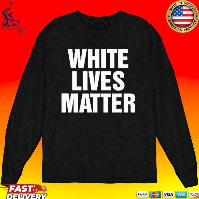 White Lives Matter T-shirt