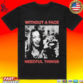 Without A Face Needful Things T-shirt
