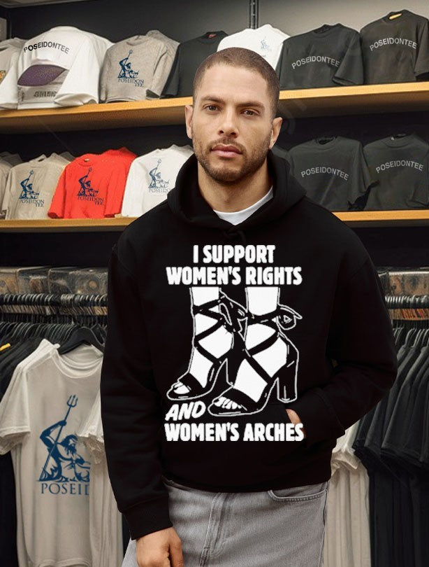 I Support Women’s Rights And Women’s Arches T-shirt