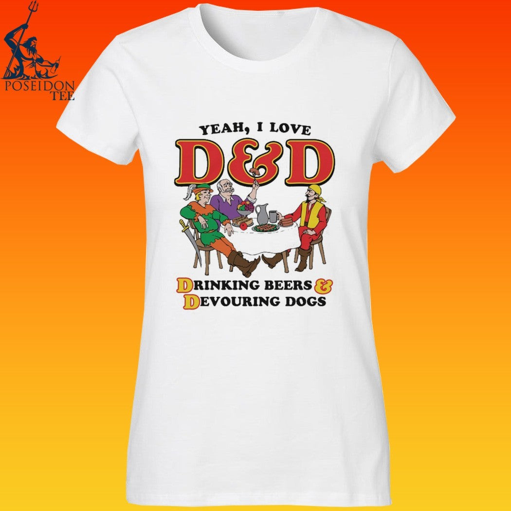 Yeah I Love D And D Drinking Beers & Devouring Dogs T-shirt