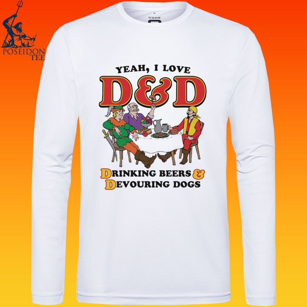 Yeah I Love D And D Drinking Beers & Devouring Dogs T-shirt