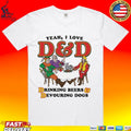 Yeah I Love D And D Drinking Beers & Devouring Dogs T-shirt